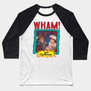 wham! last christmas Baseball T-Shirt